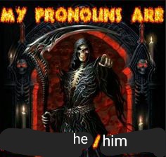 my pronouns are he/him